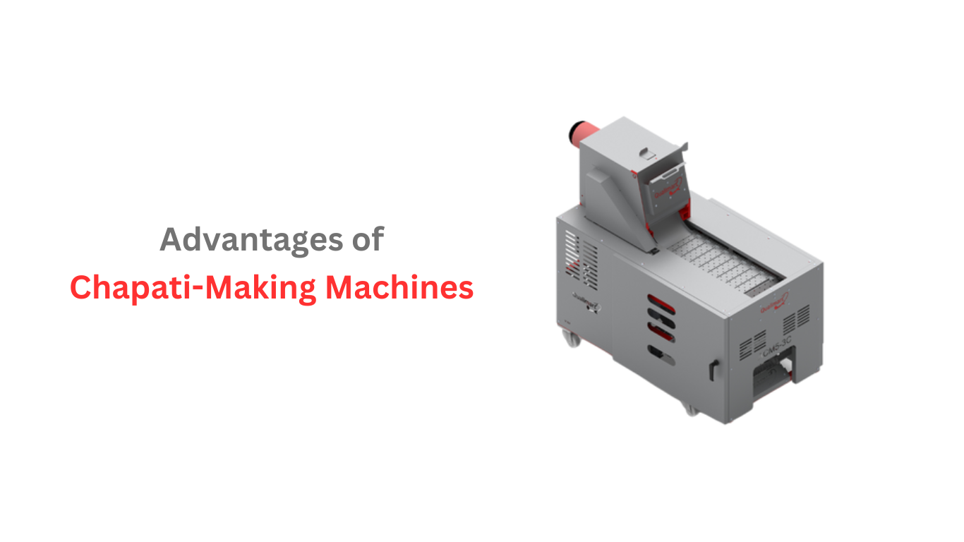 Benefits of Chapati Making Machines