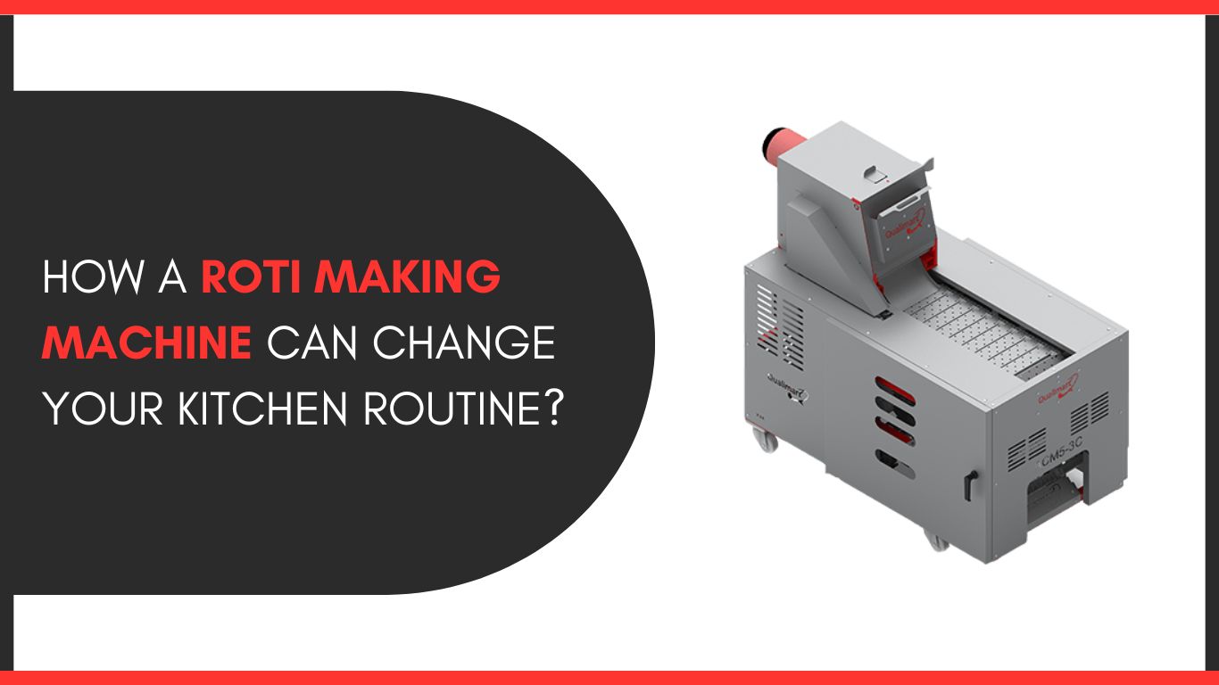 How a Roti Making Machine Can Change Your Kitchen Routine