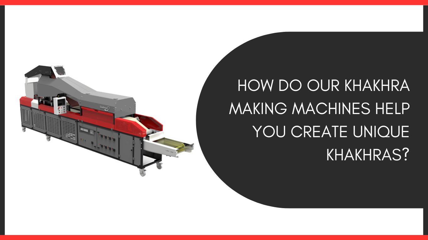 How do our khakhra making machines help you create unique khakhras
