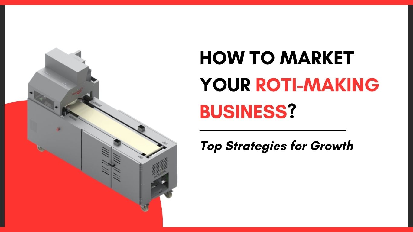 How to Market Your Roti Making Business