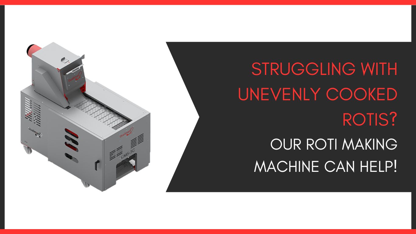 Our Roti Making Machine Can Help You With Your Uneven Rotis!