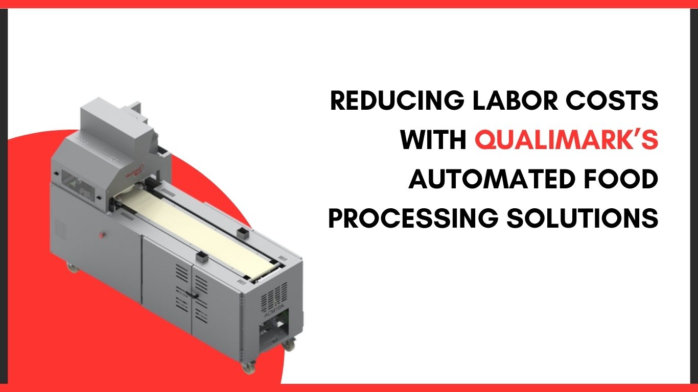 Reducing Labor Costs with Qualimark Automated Food Processing Solutions