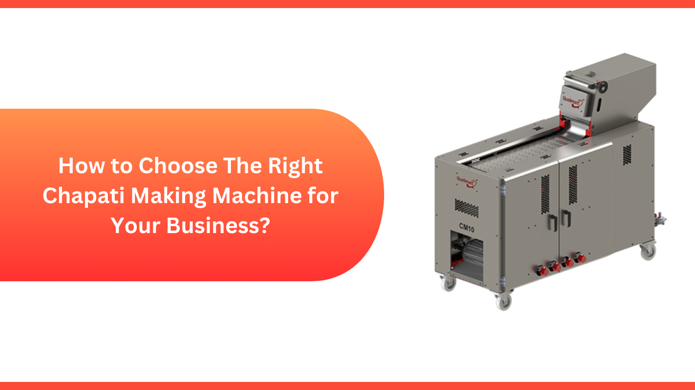 How to Choose The Right Chapati Making Machine for Your Business?