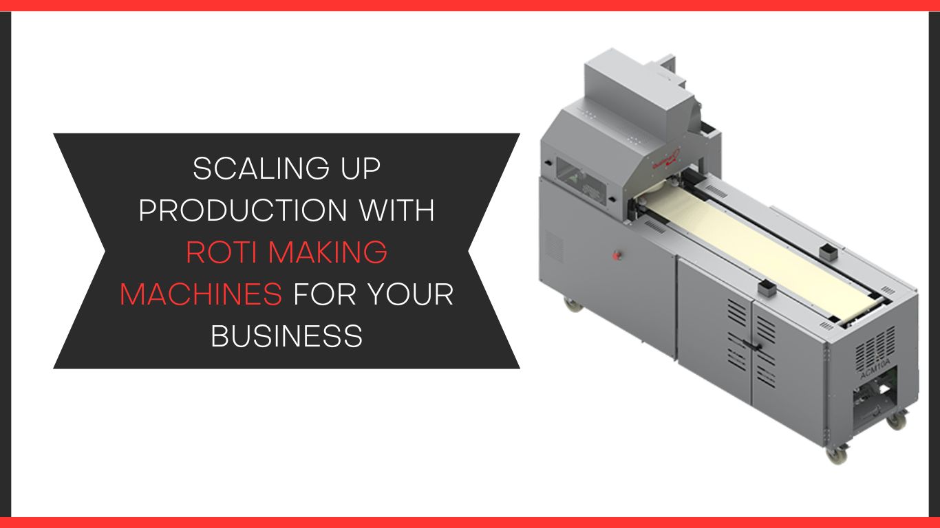 how to scale up production with roti making machines for small business