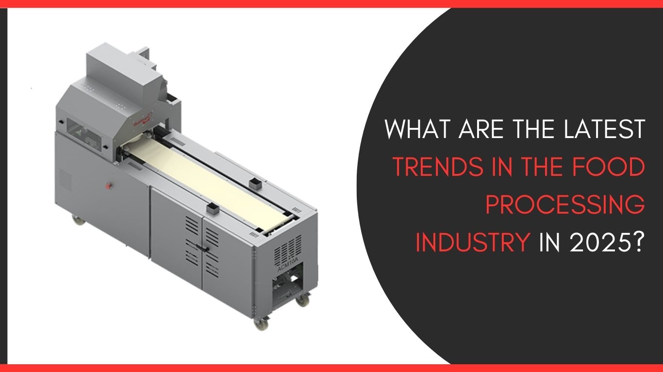 What are the Latest Trends in the Food Processing Industry in 2025