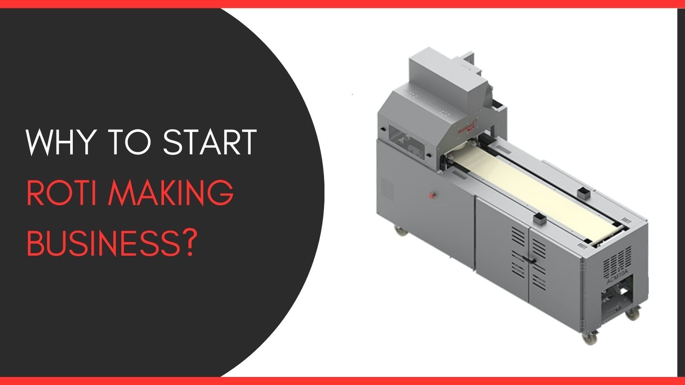 Why to Start Roti Making Business